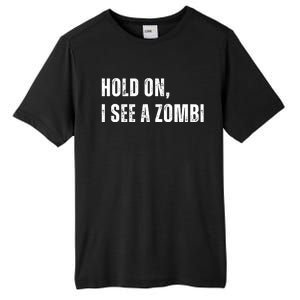 Hold On I See A Zombie Tall Fusion ChromaSoft Performance T-Shirt