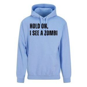 Hold On I See A Zombie Unisex Surf Hoodie