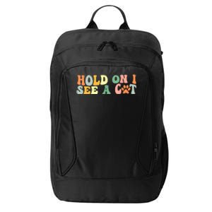 Hold On I See A Cat Funny Cat Lovers Sayings Valentines Day City Backpack