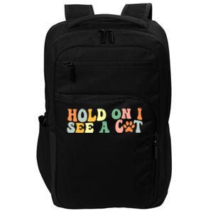 Hold On I See A Cat Funny Cat Lovers Sayings Valentines Day Impact Tech Backpack