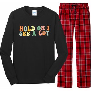 Hold On I See A Cat Funny Cat Lovers Sayings Valentines Day Long Sleeve Pajama Set