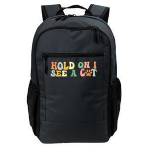 Hold On I See A Cat Funny Cat Lovers Sayings Valentines Day Daily Commute Backpack