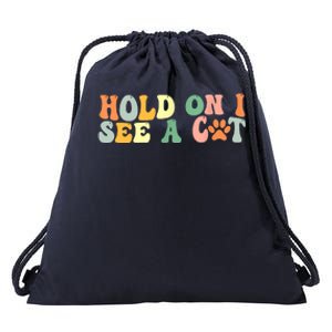 Hold On I See A Cat Funny Cat Lovers Sayings Valentines Day Drawstring Bag