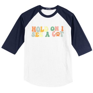 Hold On I See A Cat Funny Cat Lovers Sayings Valentines Day Baseball Sleeve Shirt