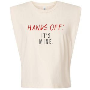 Hands Off ItS Mine Funny Trending Quote Garment-Dyed Women's Muscle Tee