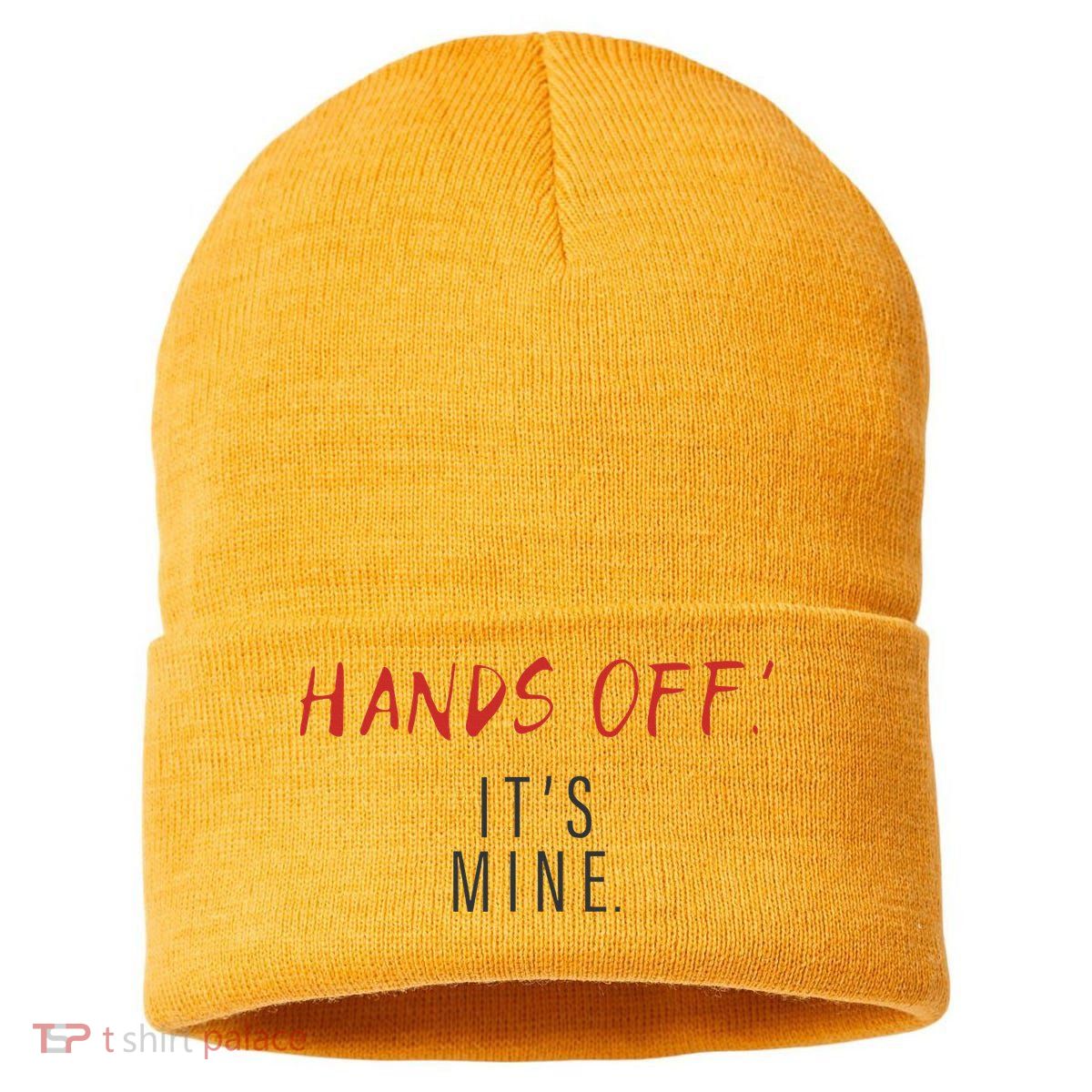 Hands Off ItS Mine Funny Trending Quote Sustainable Knit Beanie