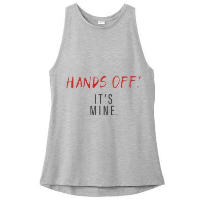 Hands Off ItS Mine Funny Trending Quote Ladies PosiCharge Tri-Blend Wicking Tank