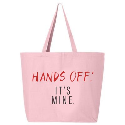 Hands Off ItS Mine Funny Trending Quote 25L Jumbo Tote
