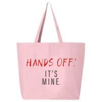 Hands Off ItS Mine Funny Trending Quote 25L Jumbo Tote