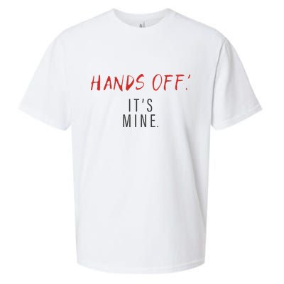 Hands Off ItS Mine Funny Trending Quote Sueded Cloud Jersey T-Shirt