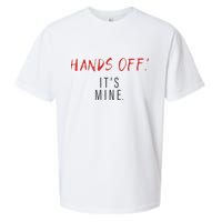 Hands Off ItS Mine Funny Trending Quote Sueded Cloud Jersey T-Shirt