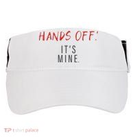 Hands Off ItS Mine Funny Trending Quote Adult Drive Performance Visor