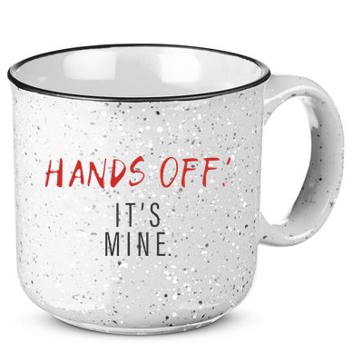 Hands Off ItS Mine Funny Trending Quote 15oz Campfire Ceramic Mug