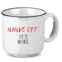 Hands Off ItS Mine Funny Trending Quote 15oz Campfire Ceramic Mug