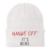 Hands Off ItS Mine Funny Trending Quote Beanie