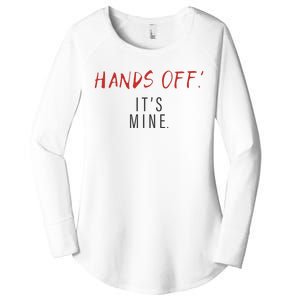 Hands Off ItS Mine Funny Trending Quote Women's Perfect Tri Tunic Long Sleeve Shirt