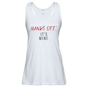 Hands Off ItS Mine Funny Trending Quote Ladies Essential Flowy Tank