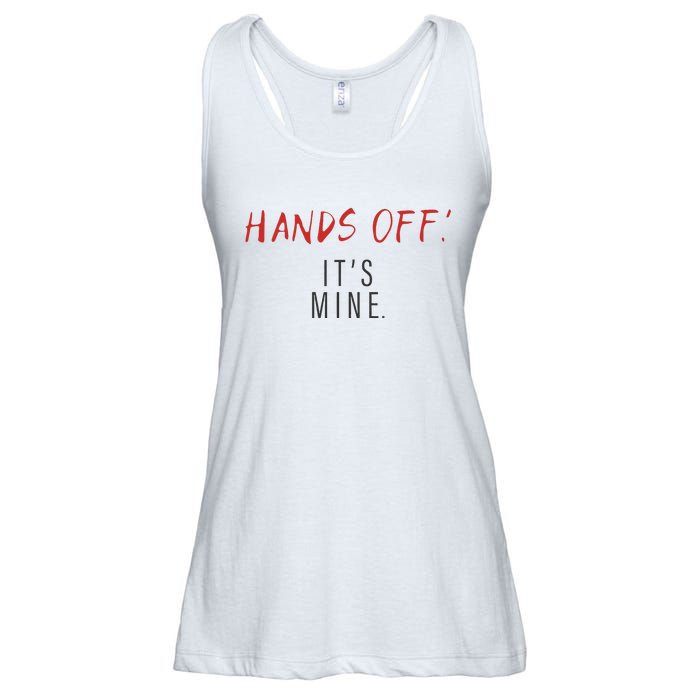 Hands Off ItS Mine Funny Trending Quote Ladies Essential Flowy Tank