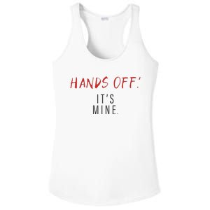 Hands Off ItS Mine Funny Trending Quote Ladies PosiCharge Competitor Racerback Tank