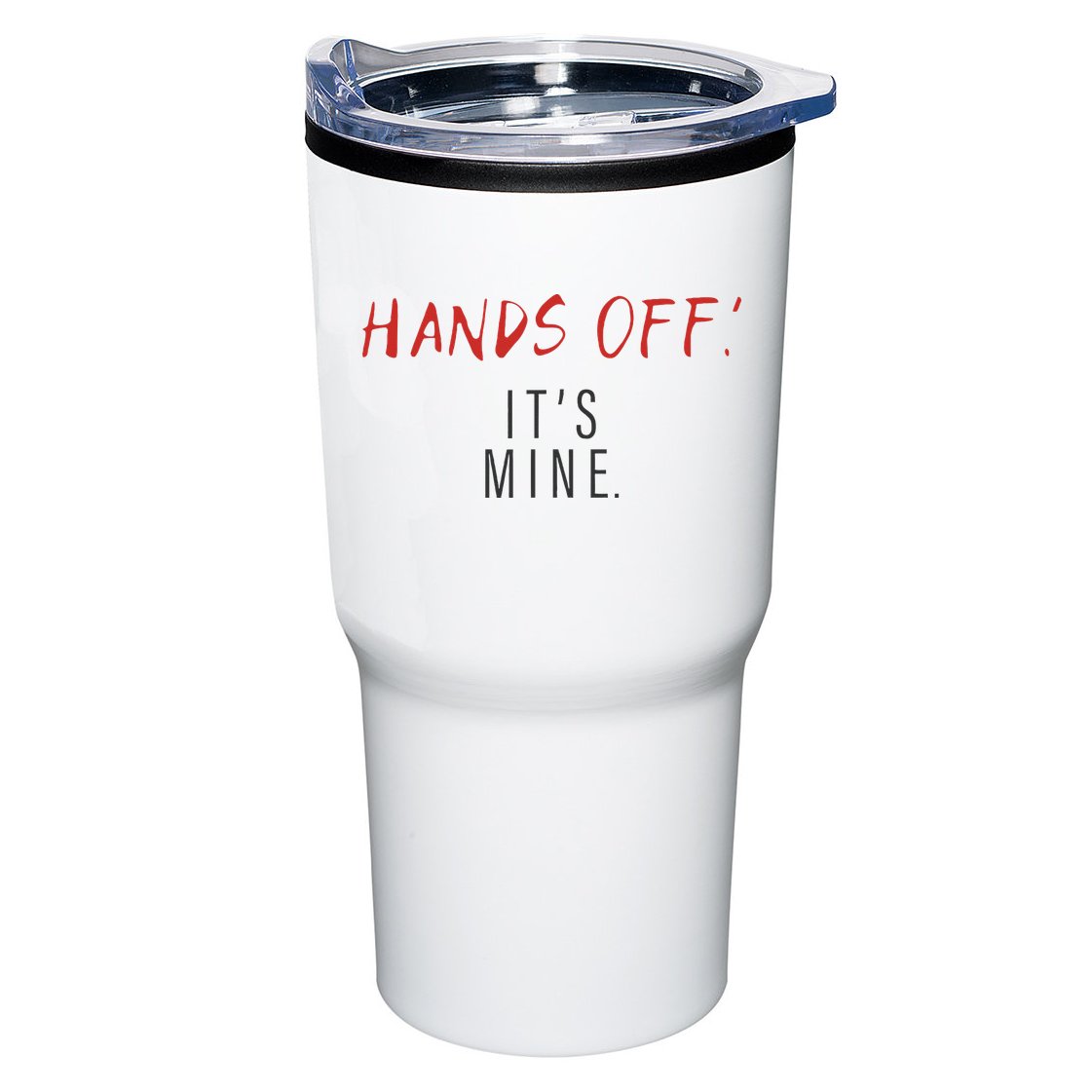 Hands Off ItS Mine Funny Trending Quote Tumbler