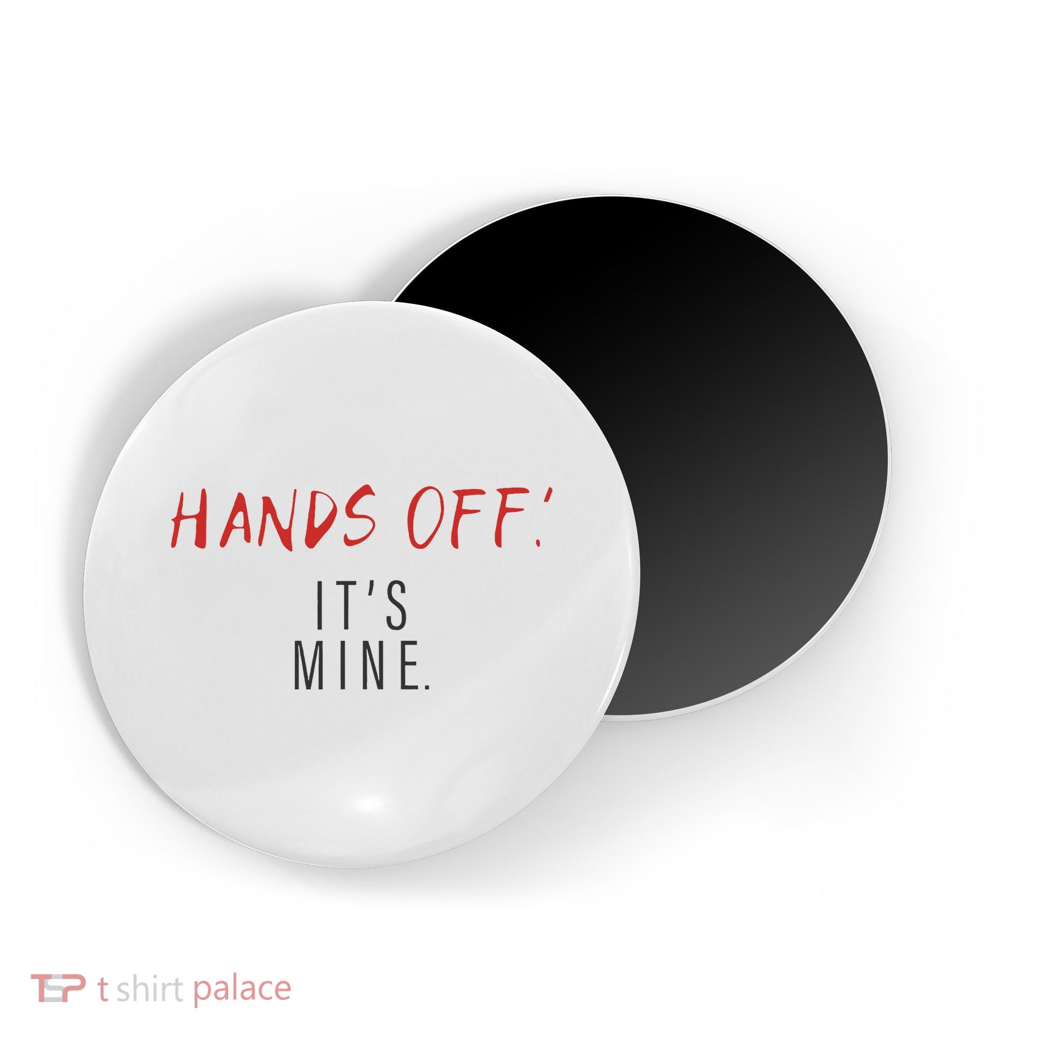 Hands Off ItS Mine Funny Trending Quote Magnet