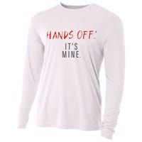 Hands Off ItS Mine Funny Trending Quote Cooling Performance Long Sleeve Crew