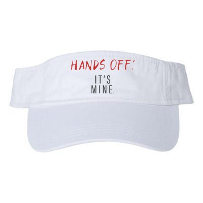 Hands Off ItS Mine Funny Trending Quote Visor