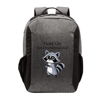 Hold On Im Overstimulated Funny Vector Backpack