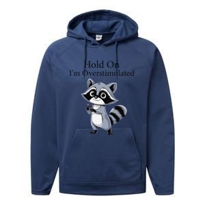 Hold On Im Overstimulated Funny Performance Fleece Hoodie