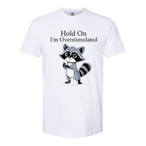 Hold On Im Overstimulated Funny Softstyle CVC T-Shirt