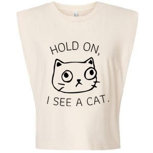 Hold On I See A Cat Funny Cat Kitten For Women Gifts Cat Mom Garment-Dyed Women's Muscle Tee