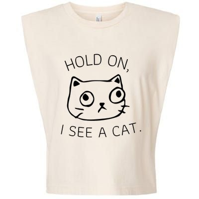 Hold On I See A Cat Funny Cat Kitten For Women Gifts Cat Mom Garment-Dyed Women's Muscle Tee