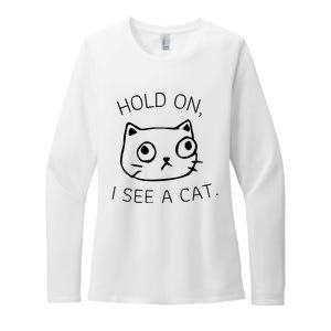 Hold On I See A Cat Funny Cat Kitten For Women Gifts Cat Mom Womens CVC Long Sleeve Shirt