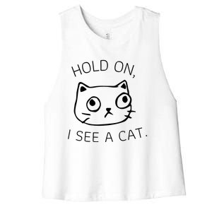 Hold On I See A Cat Funny Cat Kitten For Women Gifts Cat Mom Women's Racerback Cropped Tank