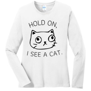 Hold On I See A Cat Funny Cat Kitten For Women Gifts Cat Mom Ladies Long Sleeve Shirt