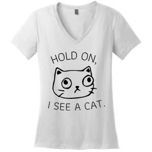 Hold On I See A Cat Funny Cat Kitten For Women Gifts Cat Mom Women's V-Neck T-Shirt