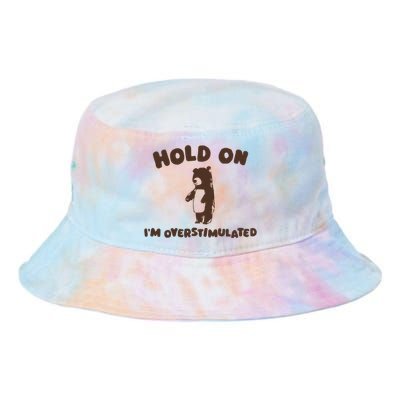 Hold On IM Overstimulated Tie Dye Newport Bucket Hat