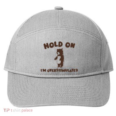 Hold On IM Overstimulated 7-Panel Snapback Hat