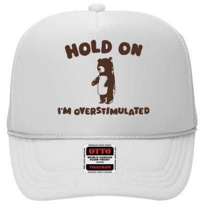 Hold On IM Overstimulated High Crown Mesh Back Trucker Hat