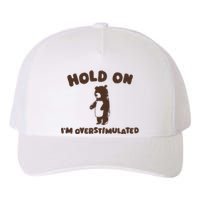 Hold On IM Overstimulated Yupoong Adult 5-Panel Trucker Hat