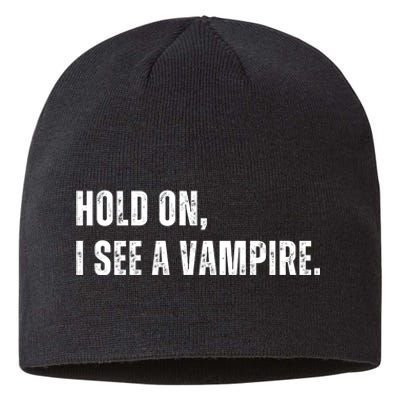 Hold On I See A Vampire Sustainable Beanie