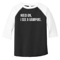 Hold On I See A Vampire Toddler Fine Jersey T-Shirt