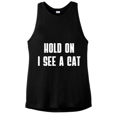Hold On I See A Cat Cat Person Cat Lover Ladies PosiCharge Tri-Blend Wicking Tank