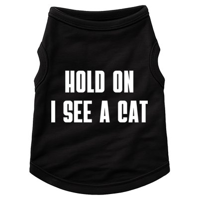 Hold On I See A Cat Cat Person Cat Lover Doggie Tank