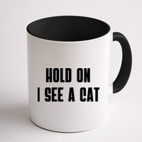 Hold On I See A Cat Cat Person Cat Lover Mug
