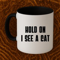 Hold On I See A Cat Cat Person Cat Lover Mug
