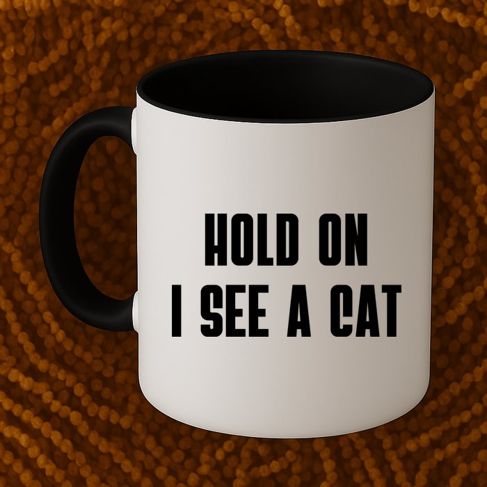 Hold On I See A Cat Cat Person Cat Lover Mug