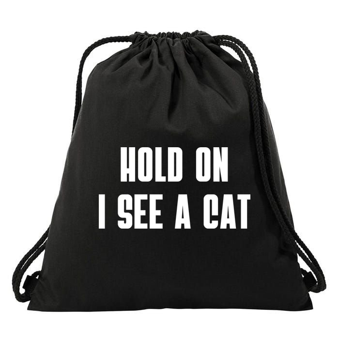Hold On I See A Cat Cat Person Cat Lover Drawstring Bag