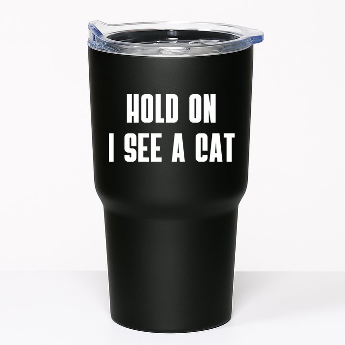 Hold On I See A Cat Cat Person Cat Lover Tumbler