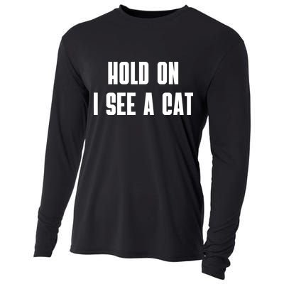 Hold On I See A Cat Cat Person Cat Lover Cooling Performance Long Sleeve Crew